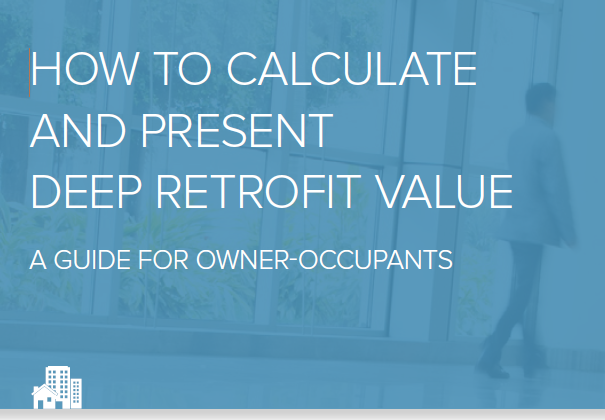 How to Calculate and Present Deep Retrofit Value: A Guide for Owner - Occupants