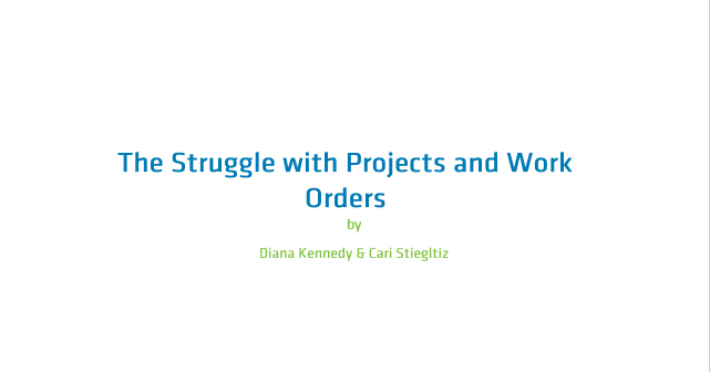The Struggle with Projects and Work Orders