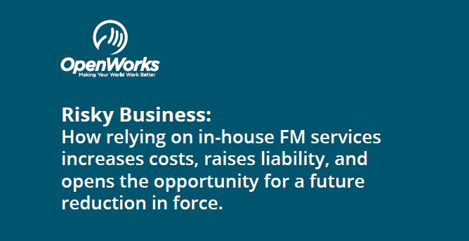 Risky Business: How relying on in-house FM services increases costs, raises liability, and opens the opportunity for a future reduction in force