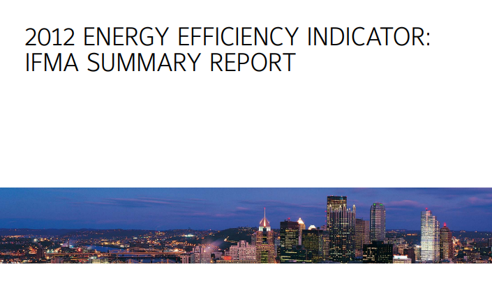 Energy Efficiency Indicator: IFMA Summary Report (2012)