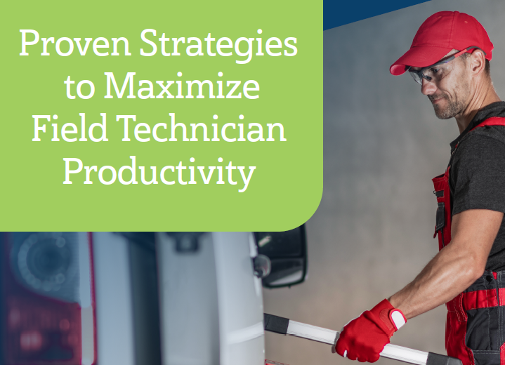 Proven Strategies to Maximize Field Technician Productivity