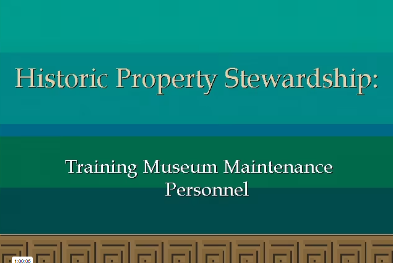Historic Property Stewardship: Training Museum Maintenance Personnel