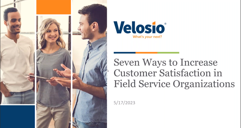 7 Ways to Increase Customer Satisfaction in Field Service Organizations