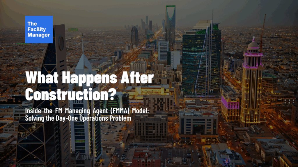 FM Managing Agent (FMMA) Guide: A Practical Framework for Day-One Operational Readiness