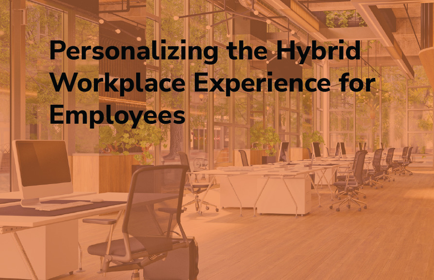 Personalizing the Hybrid Workplace Experience for Employees