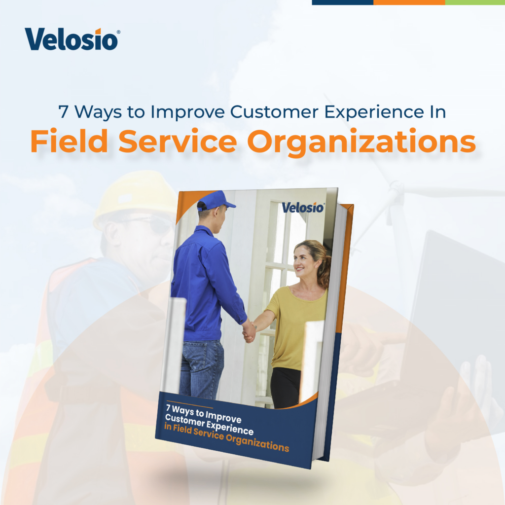 7 Ways to Improve Customer Satisfaction in Field Service Organizations